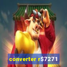 converter r$7271